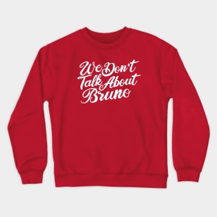 We don’t talk about bruno Crewneck Sweatshirt